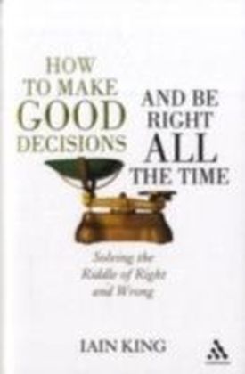 How to Make Good Decisions and Be Right All the Time main product photo