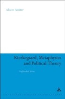 Kierkegaard, Metaphysics and Political Theory
