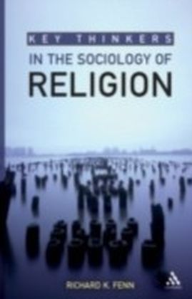 Key Thinkers in the Sociology of Religion