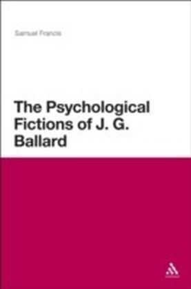 Psychological Fictions of J.G. Ballard