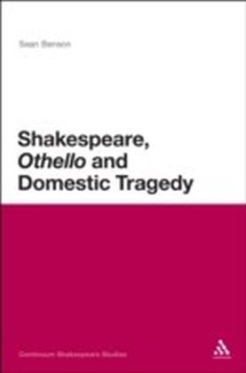 Shakespeare, 'Othello' and Domestic Tragedy