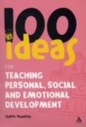 100 Ideas for Teaching Personal, Social and Emotional Development