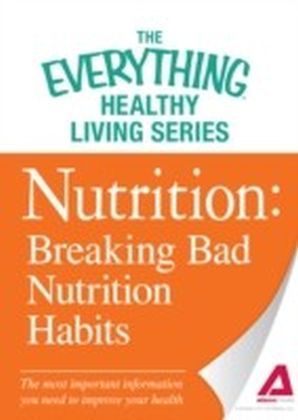 Nutrition: Breaking Bad Nutrition Habits