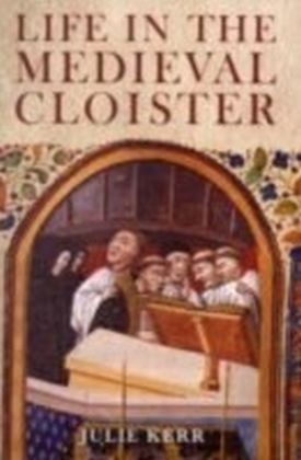 Life in the Medieval Cloister