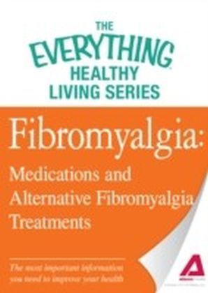 Fibromyalgia: Medications and Alternative Fibromyalgia Treatments