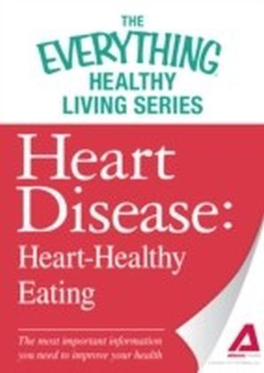 Heart Disease: Heart-Healthy Eating