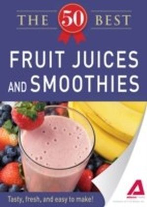 50 Best Fruit Juices and Smoothies