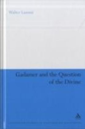 Gadamer and the Question of the Divine
