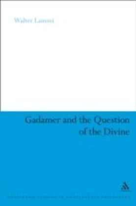 Gadamer and the Question of the Divine