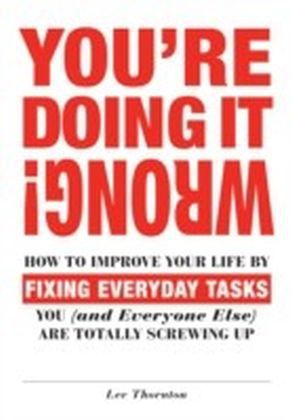 You're Doing It Wrong!