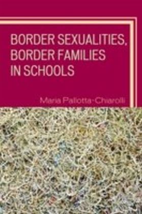 Border Sexualities, Border Families in Schools