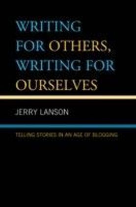 Writing for Others, Writing for Ourselves