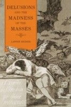 Delusions and the Madness of the Masses