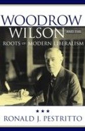 Woodrow Wilson and the Roots of Modern Liberalism main product photo