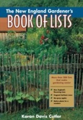 New England Gardener's Book of Lists