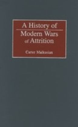 History of Modern Wars of Attrition