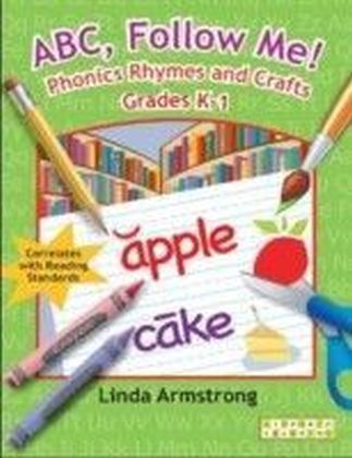 ABC, Follow Me! Phonics Rhymes and Crafts Grades K-1