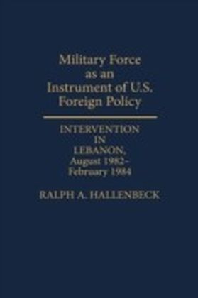 Military Force as an Instrument of U.S. Foreign Policy