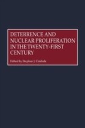 Deterrence and Nuclear Proliferation in the Twenty-First Century