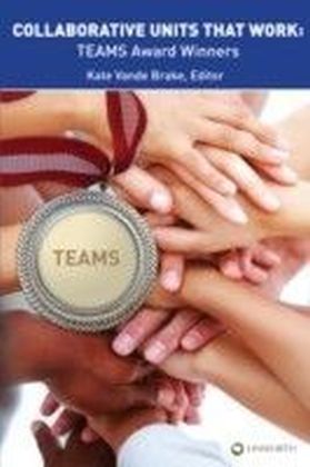 Collaborative Units that Work: TEAMS Award Winners