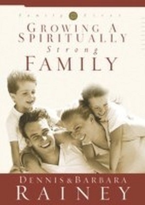 Growing a Spiritually Strong Family