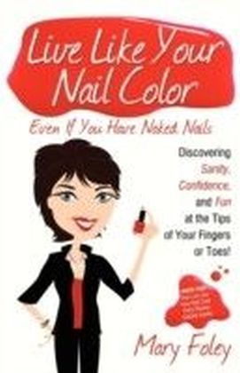 Live Like Your Nail Color, Even if You Have Naked Nails