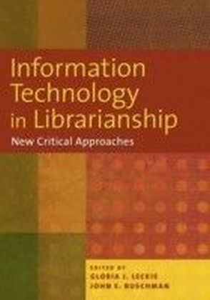 Information Technology in Librarianship: New Critical Approaches