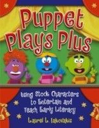 Puppet Plays Plus: Using Stock Characters to Entertain and Teach Early Literacy main product photo