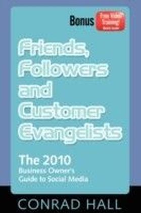 Friends, Followers, and Customer Evangelists