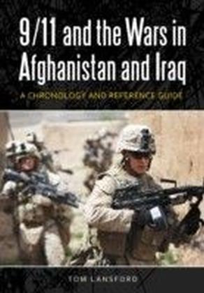 9/11 and the Wars in Afghanistan and Iraq: A Chronology and Reference Guide