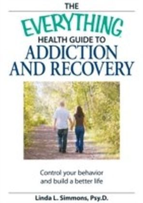 Everything Health Guide to Addiction and Recovery