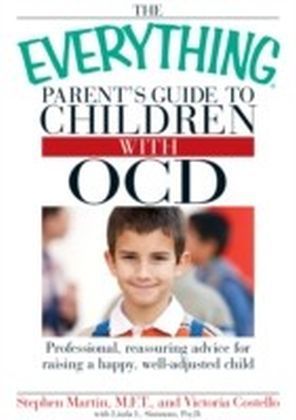 Everything Parent's Guide to Children with OCD