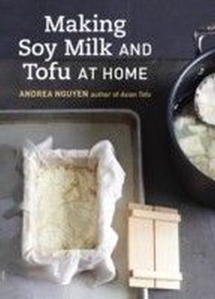 Making Soy Milk and Tofu at Home