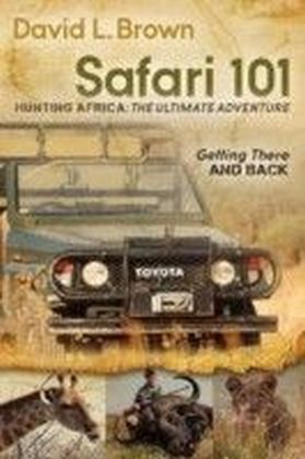 Safari 101 Hunting Africa: The Ultimate Adventure main product photo