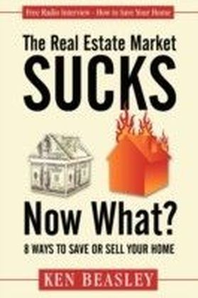 Real Estate Market Sucks, Now What?