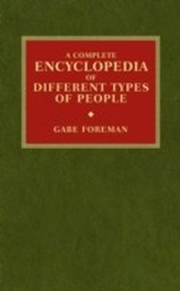Complete Encyclopedia of Different Types of People