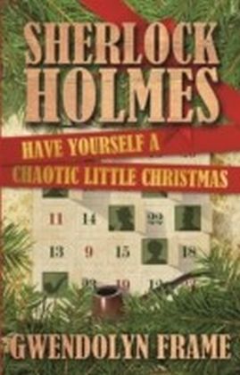 Sherlock Holmes Have Yourself a Chaotic Little Christmas