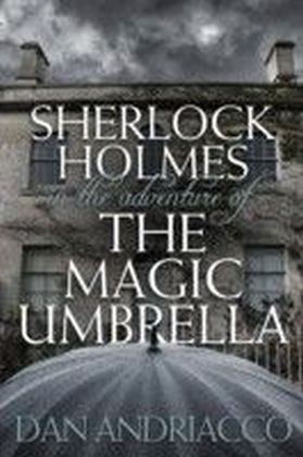 Sherlock Holmes in The Adventure of The Magic Umbrella