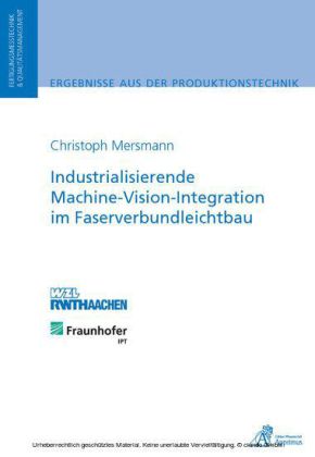 Industrialisierende Machine-Vision-Integration im Faserverbundleichtbau