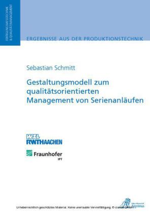 Gestaltungsmodell zum qualitätsorientierten Management von Serienanläufen