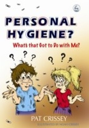 Personal Hygiene? What's that Got to Do with Me?