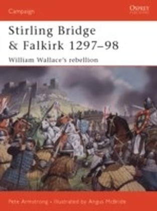 Stirling Bridge and Falkirk 1297-98