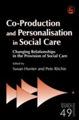 Co-Production and Personalisation in Social Care
