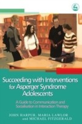 Succeeding with Interventions for Asperger Syndrome Adolescents
