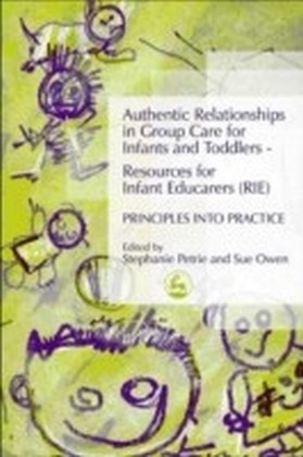 Authentic Relationships in Group Care for Infants and Toddlers a?? Resources for Infant Educarers (RIE) Principles into Practice main product photo