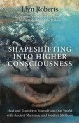 Shapeshifting into Higher Consciousness