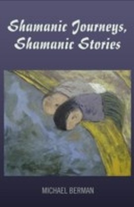 Shamanic Journeys, Shamanic Stories