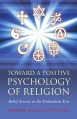 Toward a Positive Psychology of Religion