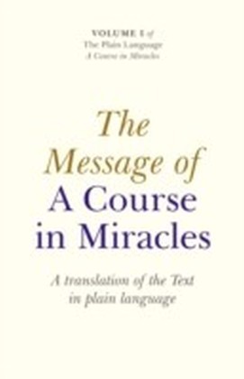 Message Of A Course In Miracles: A Trans