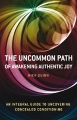 Uncommon Path: Awakening Authentic Joy